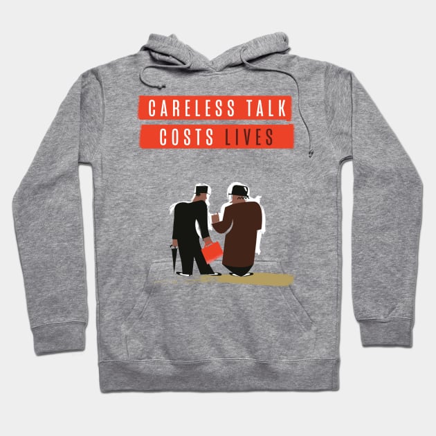 Careless Talk Costs Lives Hoodie by nickemporium1